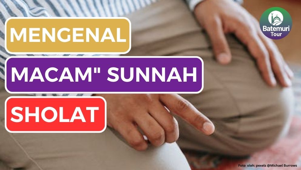 Ingin Sempurnakan Sholat? Kenali Dulu Macam-Macam Sunnah Haiat dalam Sholat